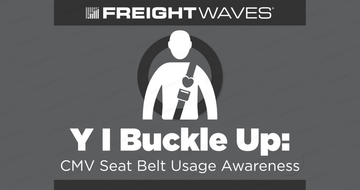 Daily Infographic: Y I Buckle Up: CMV Seat Belt Usage Awareness -  FreightWaves