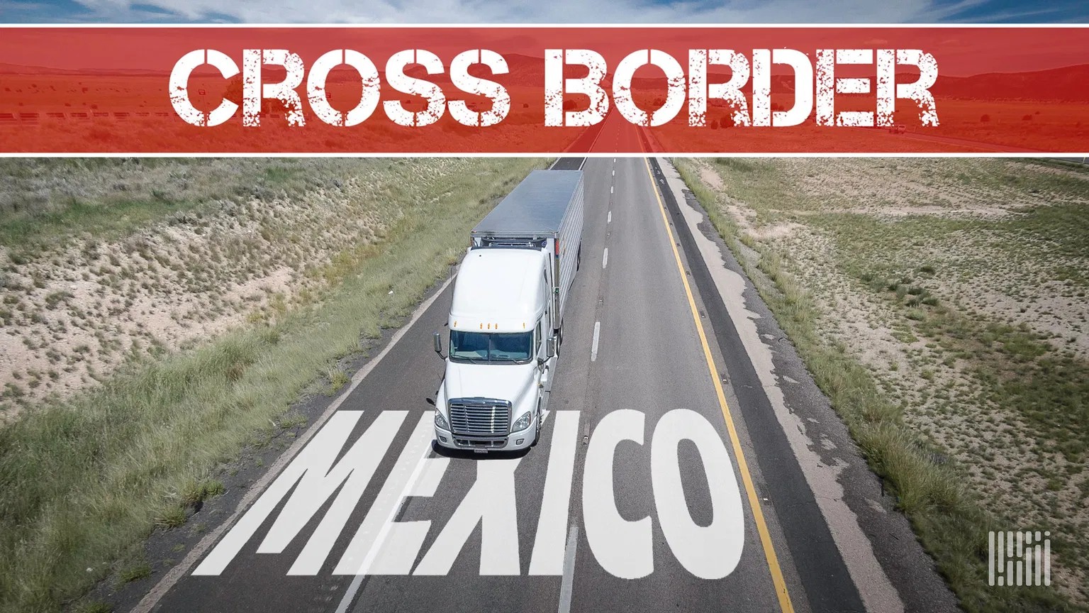 Mexican trucking organizations launched an indefinite national strike on Monday, with demonstrations planned in Nuevo Laredo, Reynosa, Monterrey, Tijuana and Mexico City over highway insecurity, cargo theft and rising operating costs. (Photo: Jim Allen/FreightWaves)